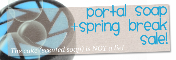 portal soap release + spring break sale