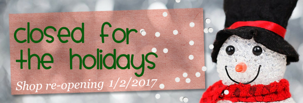 Happy Holidays! Shop Re-opens January 2, 2017